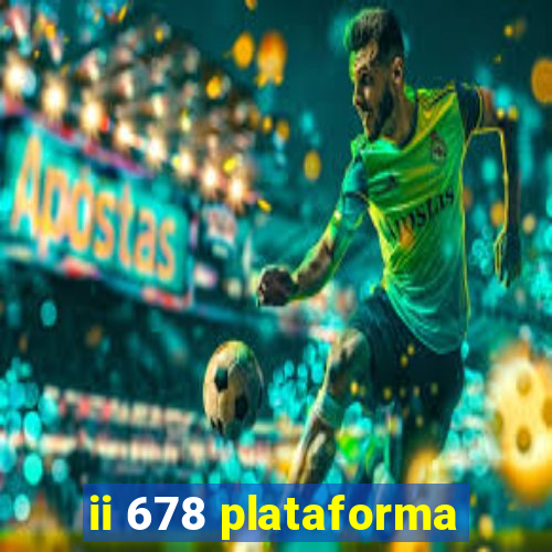 ii 678 plataforma